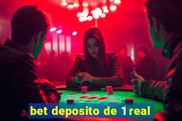 bet deposito de 1 real